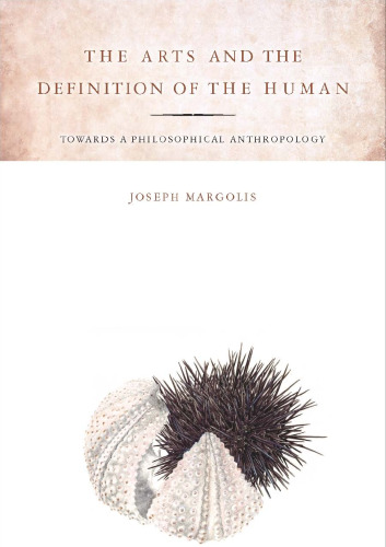 The arts and the definition of the human : toward a philosophical anthropology