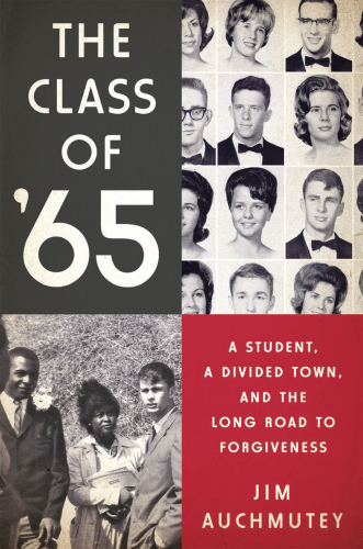 The class of '65 : a student, a divided town, and the long road to forgiveness