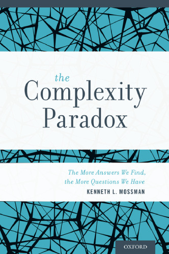 The complexity paradox : the more answers we find, the more questions we have