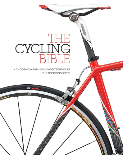 The cycling bible : the complete guide for all cyclists from novice to expert