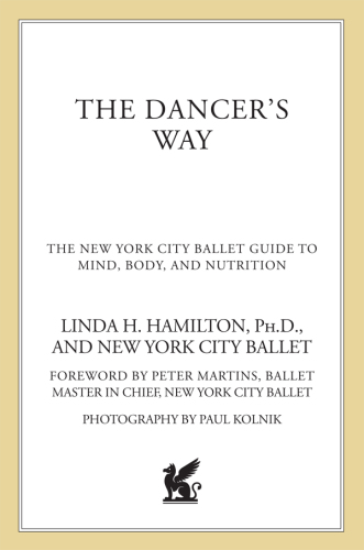 The Dancer's Way: The New York City Ballet Guide to Mind, Body, and Nutrition