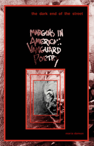 The dark end of the street : margins in American Vanguard poetry