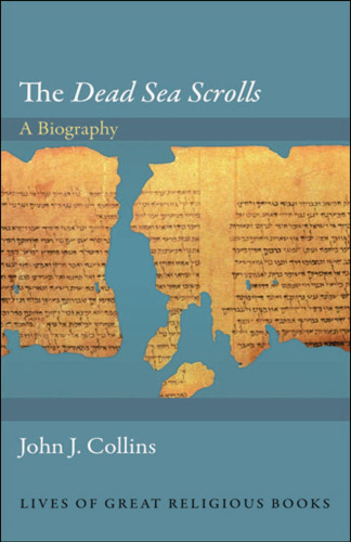 The Dead Sea scrolls : a biography