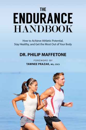 The endurance handbook : how to achieve athletic potential, stay healthy, and get the most out of your body