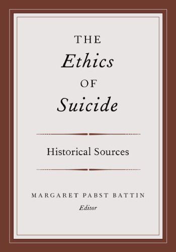 The ethics of suicide : historical sources