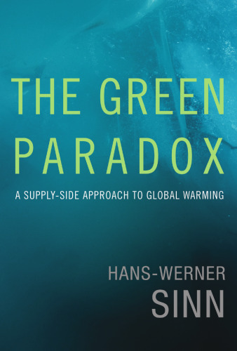 The green paradox : a supply-side approach to global warming