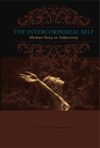 The Intercorporeal Self: Merleau-Ponty on Subjectivity