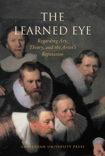 The Learned Eye: Regarding Art, Theory, and the Artist's Reputation