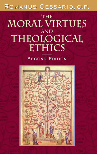 The Moral Virtues and Theological Ethics, Second Edition