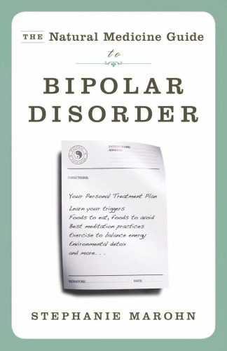 The Natural Medicine Guide to Bipolar Disorder: New Revised Edition