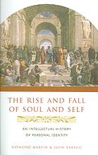 The rise and fall of soul and self : an intellectual history of personal identity