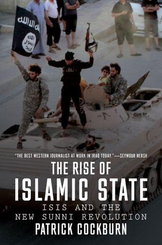 The rise of Islamic state : ISIS and the new Sunni revolution