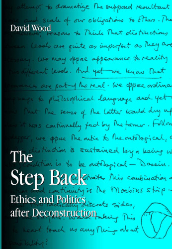 The step back : ethics and politics after deconstruction