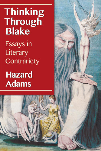 Thinking Through Blake : Essays in Literary Contrariety