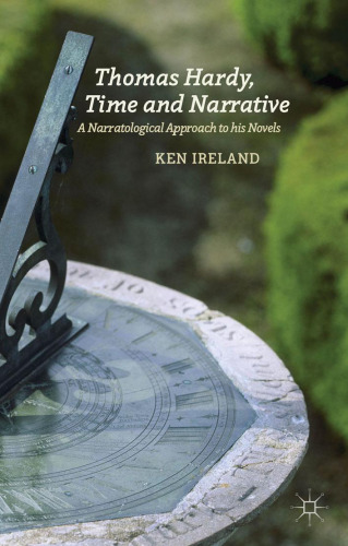 Thomas Hardy, time and narrative : a narratological approach to his novels