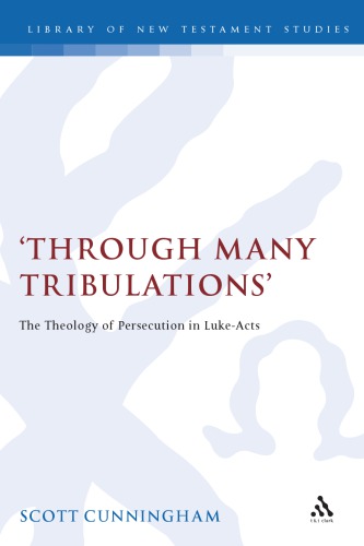 Through Many Tribulations: The Theology of Persecution in Luke-Acts