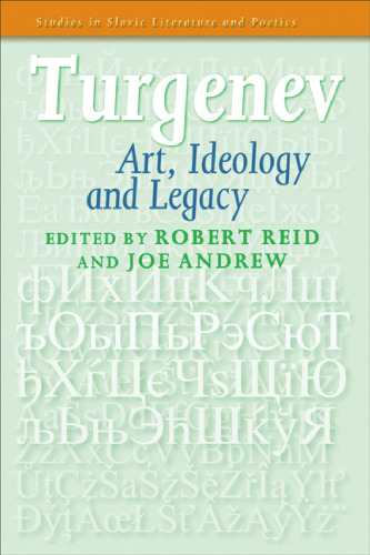 Turgenev : art, ideology, and legacy