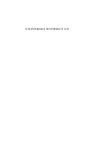 Universes without us : posthuman cosmologies in American literature