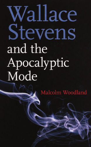 Wallace Stevens and the apocalyptic mode