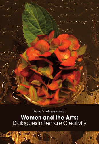 Women and the arts : dialogues in female creativity