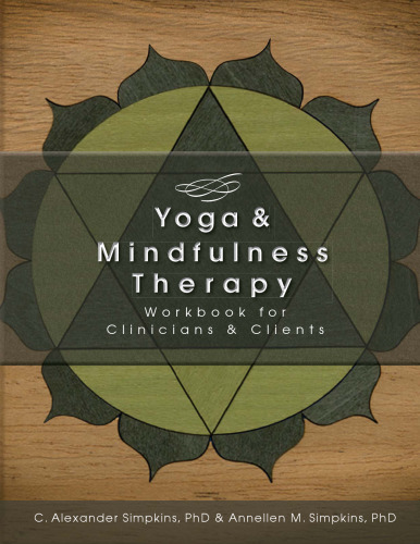 Yoga & Mindfulness Therapy Workbook for Clinicians and Clients