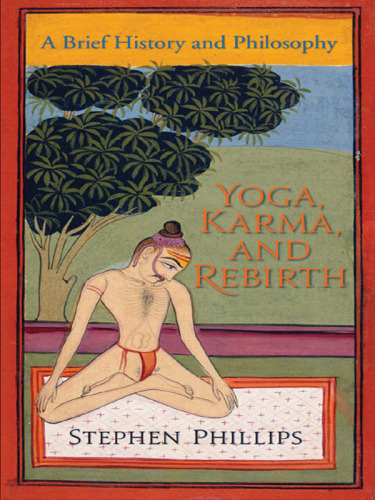 Yoga, karma, and rebirth : a brief history and philosophy