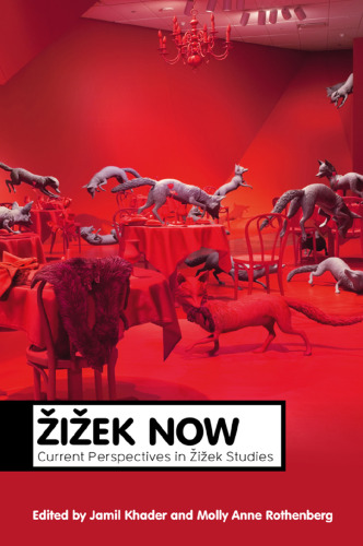 Žižek now : current perspectives in Žižek studies