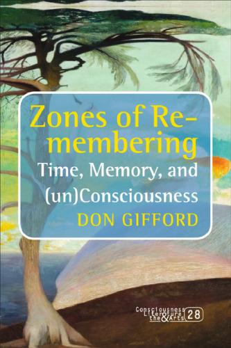 Zones of re-membering : time, memory, and (un)consciousness