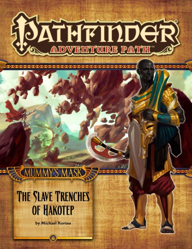 Pathfinder Adventure Path #83: The Slave Trenches of Hakotep (Mummy’s Mask 5 of 6)