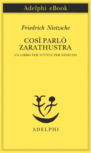 Così parlò Zarathustra. Un libro per tutti e per nessuno