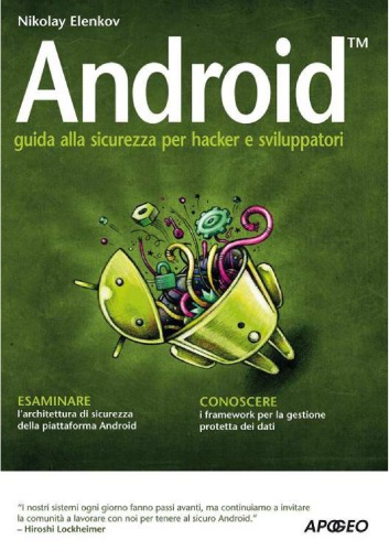 Android : guida alla sicurezza per hacker e sviluppatori