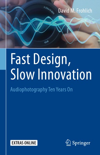 Fast Design, Slow Innovation: Audiophotography Ten Years On