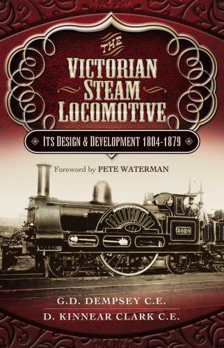 The Victorian Steam Locomotive : Its Design and Development, 1804–1897