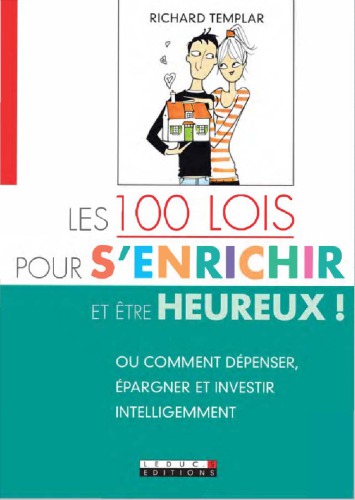 Les 100 lois pour s'enrichir et être heureux!