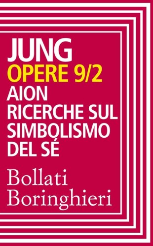 Opere. Aion. Ricerche sul simbolismo del sé