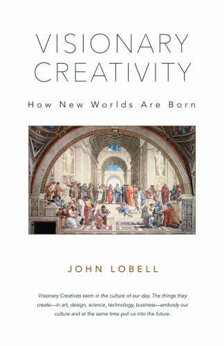 Visionary Creativity: How New Worlds Are Born