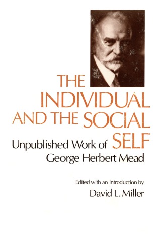 The Individual and the Social Self: Unpublished Work of George Herbert Mead