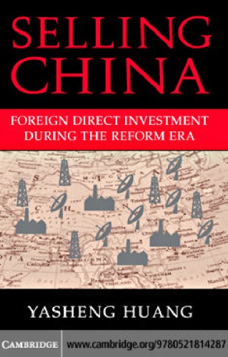 Selling China: Foreign Direct Investment During the Reform Era