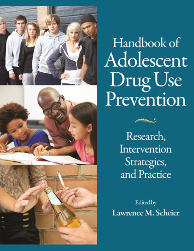 Handbook of Adolescent Drug Use Prevention: Research, Intervention Strategies, and Practice