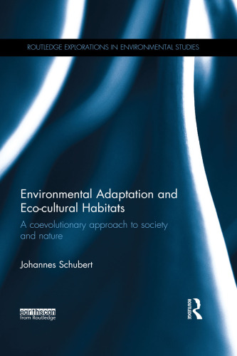 Environmental Adaptation and Eco-cultural Habitats: A coevolutionary approach to society and nature