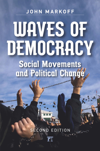 Waves of Democracy: Social Movements and Political Change, Second Edition