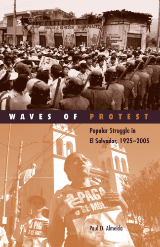 Waves of Protest: Popular Struggle in El Salvador, 1925–2005