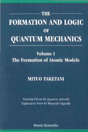 The formation and logic of quantum mechanics