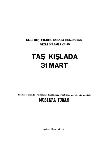 Elli Beş Yıldır Esrarı Milletten Gizli Kalmış Olan Taş Kışlada 31 Mart