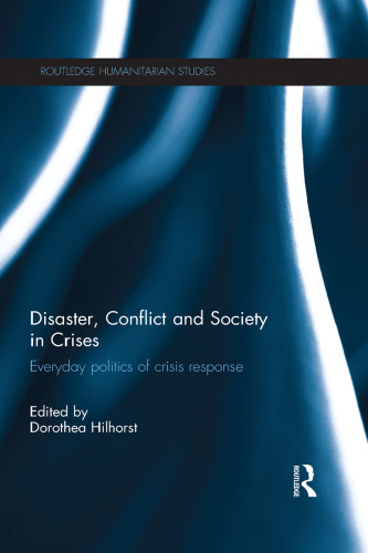 Disaster, Conflict and Society in Crises: Everyday Politics of Crisis Response