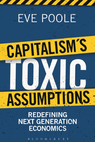 Capitalism's Toxic Assumptions: Redefining Next Generation Economics