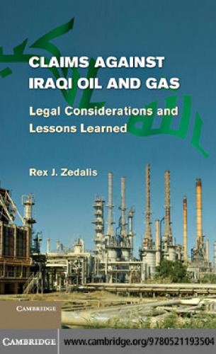 Claims against Iraqi Oil and Gas: Legal Considerations and Lessons Learned