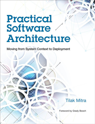 Practical Software Architecture: Moving from System Context to Deployment