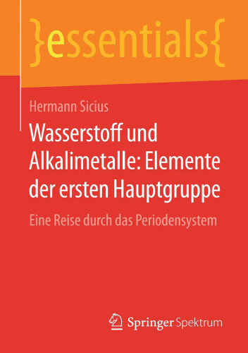 Wasserstoff und Alkalimetalle: Elemente der ersten Hauptgruppe: Eine Reise durch das Periodensystem