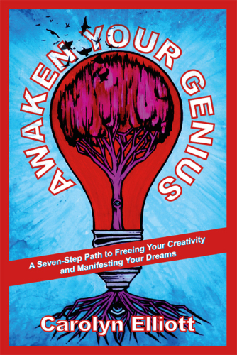 Awaken Your Genius: A Seven-Step Path to Freeing Your Creativity and Manifesting Your Dreams